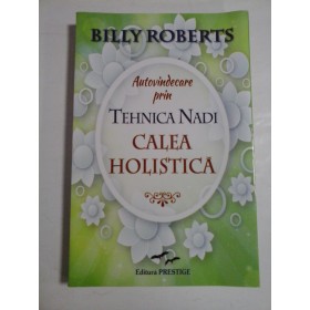 AUTOVINDECARE PRIN TEHNICA NADI CALEA HOLISTICA - BILLY ROBERTS
